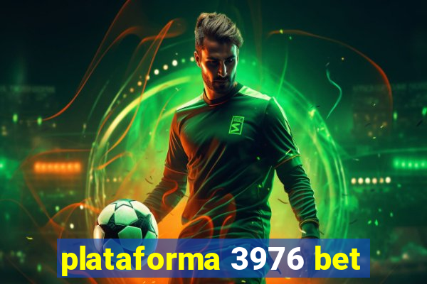 plataforma 3976 bet